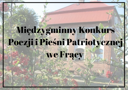 Międzygminny Konkurs Poezji i Pieśni Patriotycznej we Frący